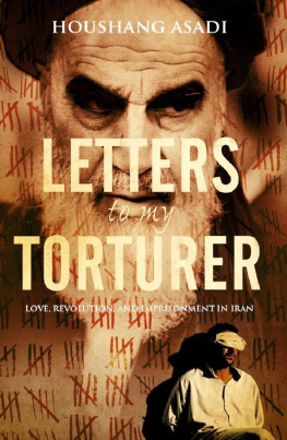 Asadi - Letters to my torturer: love, revolution, and imprisonment in Iran