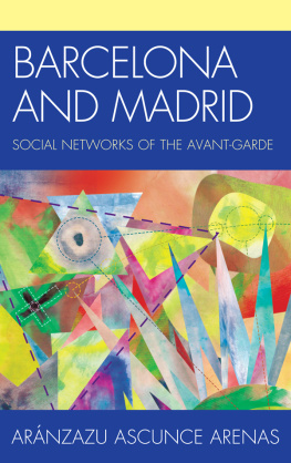 Ascunce Arenas Aránzazu - Barcelona and Madrid: social networks of the Avant-Garde