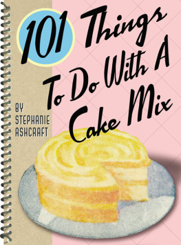 Ashcraft - 101 Things to Do With a Cake Mix