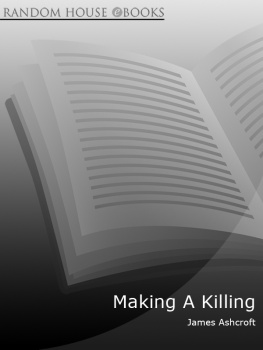 Ashcroft - Making A Killing: the Explosive Story of a Hired Gun in Iraq