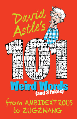 Astle 101 Weird Words (and Three Fakes): From Ambidextrous to Zugzwang