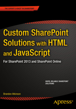 Atkinson - Custom SharePoint solutions with HTML and JavaScript for SharePoint 2013 and SharePoint Online: rapid, reliable SharePoint solutions