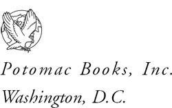 Copyright 2005 by Potomac Books Inc Published in the United States by Potomac - photo 1