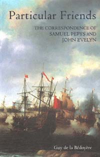 title Particular Friends The Correspondence of Samuel Pepys and John - photo 1