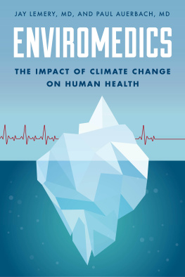 Auerbach Paul S. Enviromedics: the impact of climate change on human health