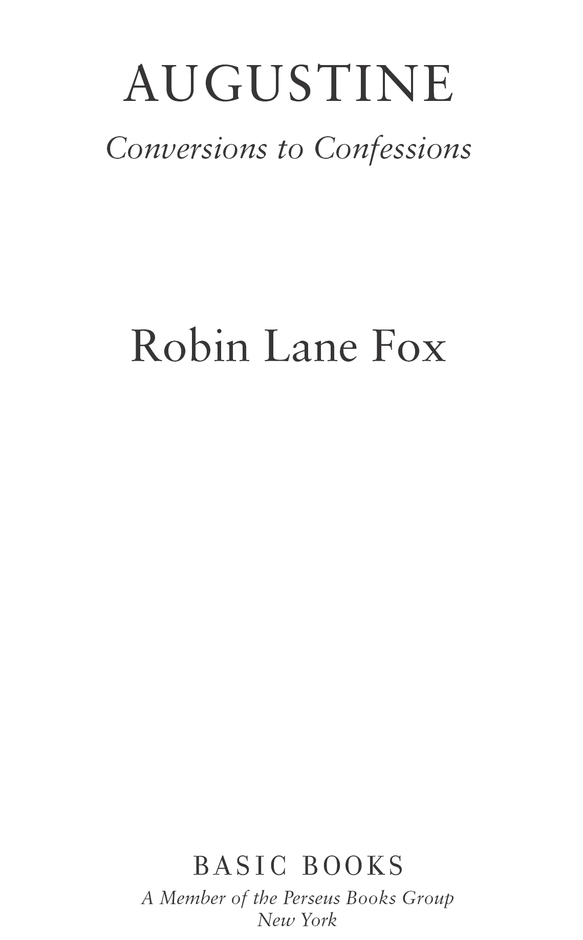 Copyright 2015 by Robin Lane Fox First US edition published by Basic Books A - photo 3