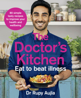 Aujla - Doctors Kitchen - Eat to Beat Illness: a simple way to cook and live the healthiest, happiest life