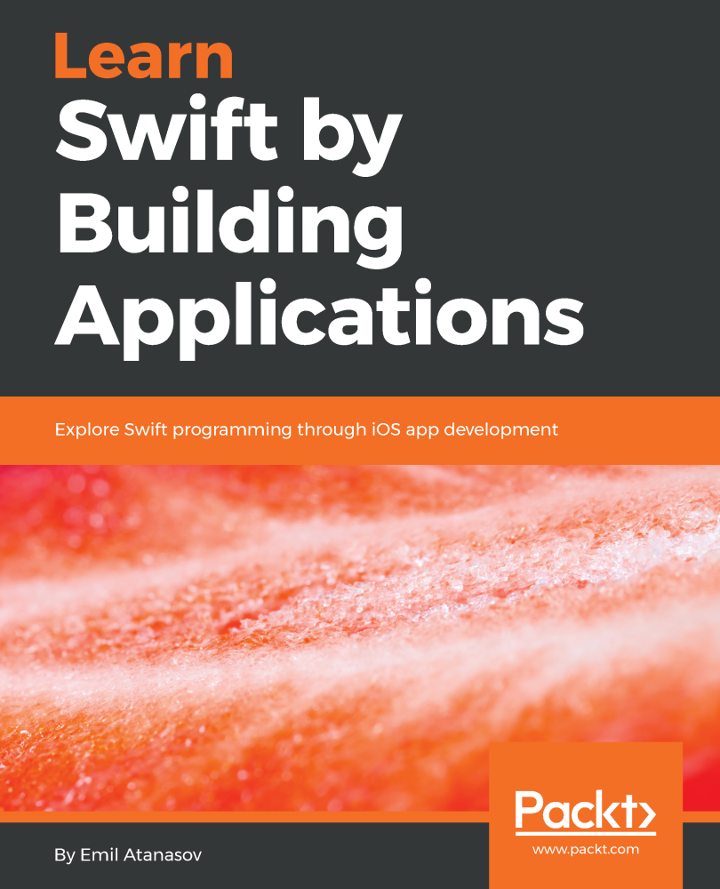 Learn Swift by Building Applications Explore Swift programming through iOS - photo 1