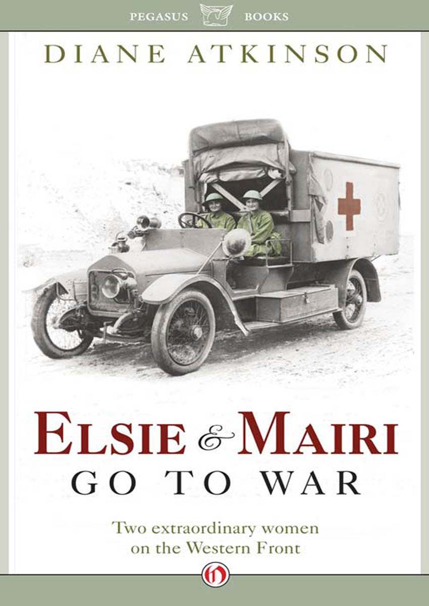 Elsie and Mairi Go to War DIANE ATKINSON ELSIE AND MAIRI GO TO WAR - photo 1