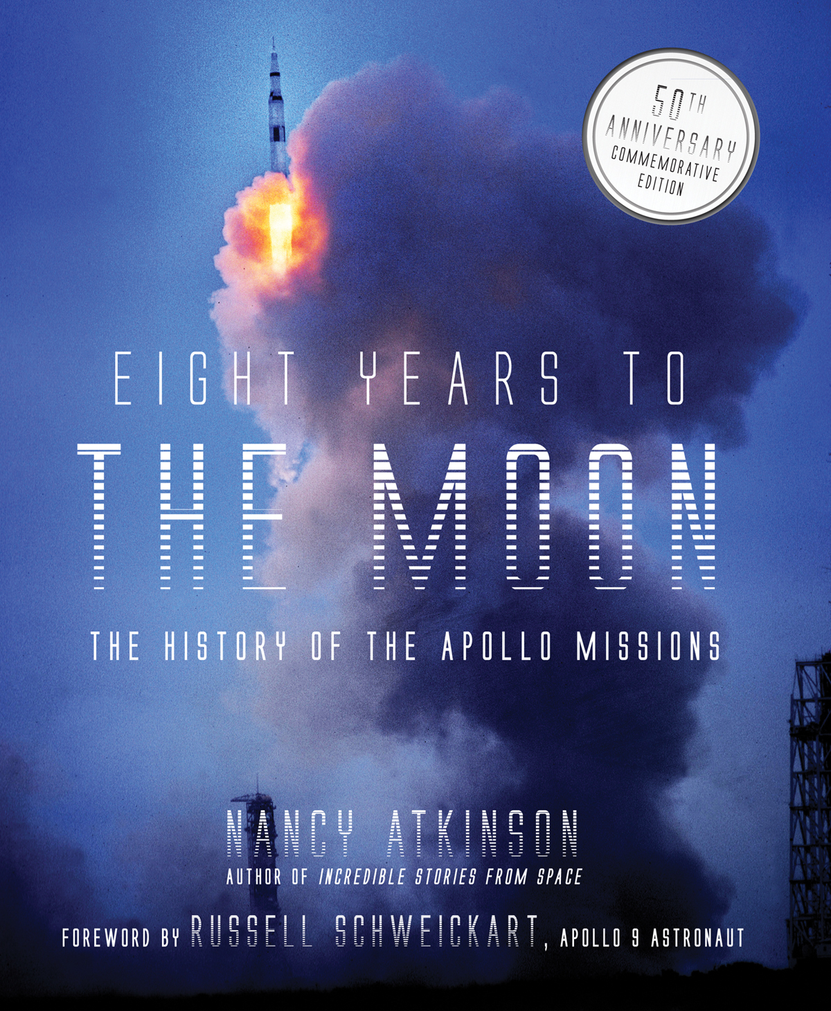 EIGHT YEARS TO THE MOON THE HISTORY OF THE APOLLO MISSIONS NANCY ATKINSON - photo 1