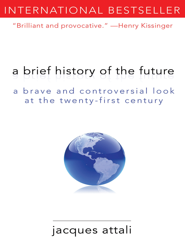 a brief history of the future a brief history of the future a brave and - photo 1