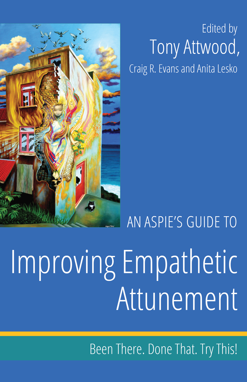 An Aspies Guide to Improving Empathetic Attunement This eBook originally - photo 1