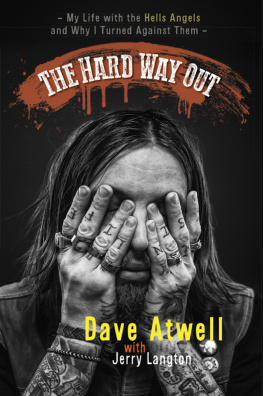 Atwell Dave - The hard way out my life with the Hells Angels and why I turned against them