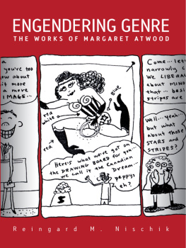 Atwood Margaret - Engendering genre: the works of Margaret Atwood