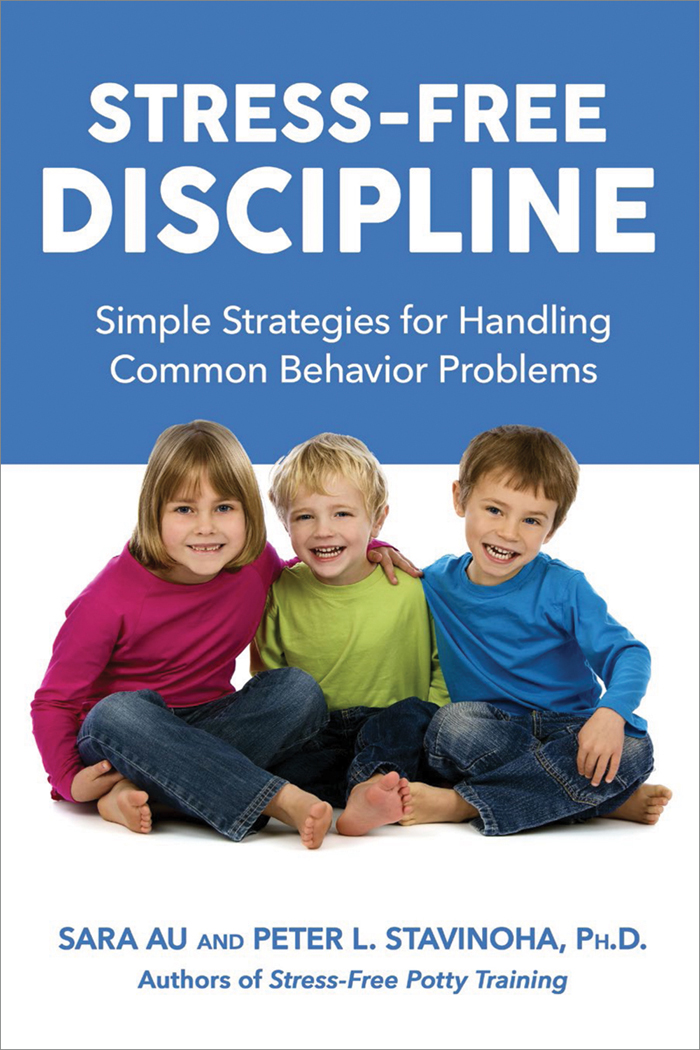 Stress-Free Discipline Stress-Free Discipline Simple Strategies for Handling - photo 1