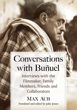 Aub Max - Conversations with Buñuel: interviews with the filmmaker, family members, friends and collaborators