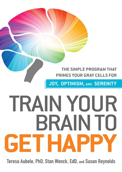 TRAIN YOUR BRAIN TO GET HAPPY THE SIMPLE PROGRAM THAT PRIMES YOUR GRAY CELLS - photo 1