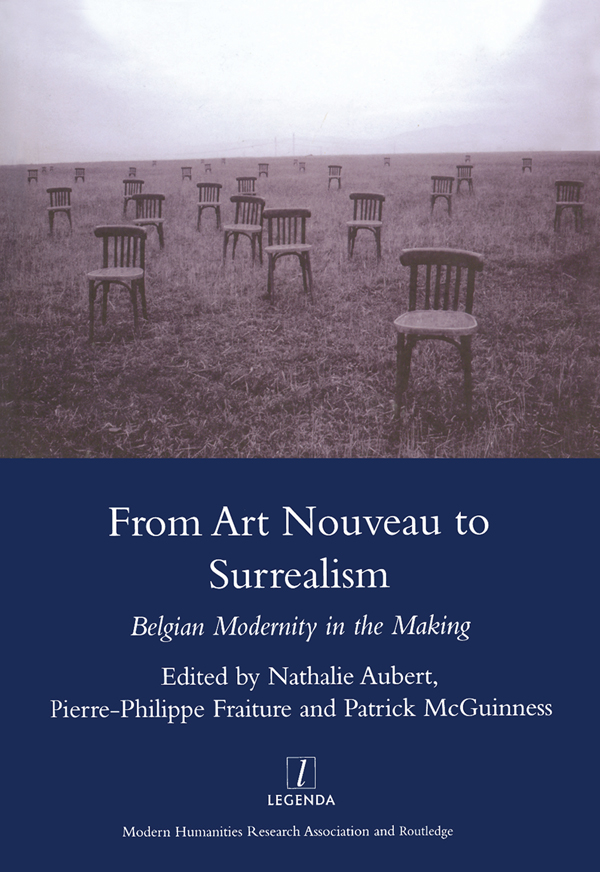 FROM ART NOUVEAU TO SURREALISM BELGIAN MODERNITY IN THE MAKING LEGENDA LEGENDA - photo 1