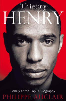 Auclair Philippe - Thierry Henry: lonely at the top: a biography