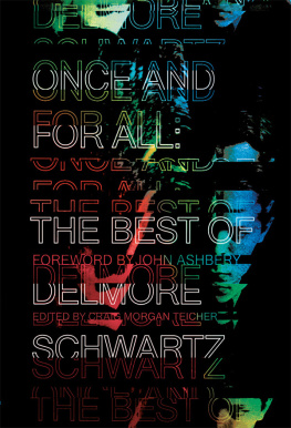 Ashbery John Once and for all: the best of Delmore Schwartz