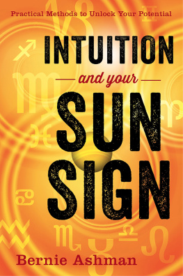 Ashman - Intuition and your sun sign: practical methods to unlock your potential