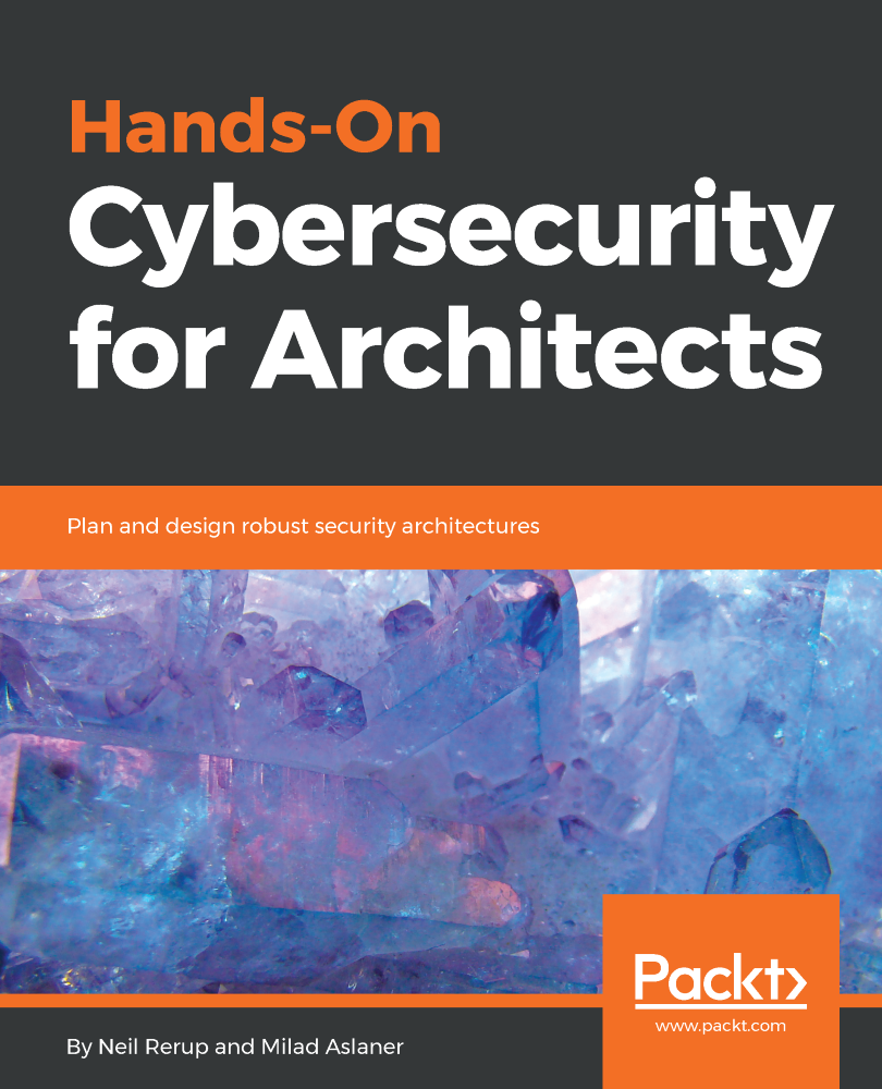 Hands-On Cybersecurity for Architects Plan and design robust security - photo 1