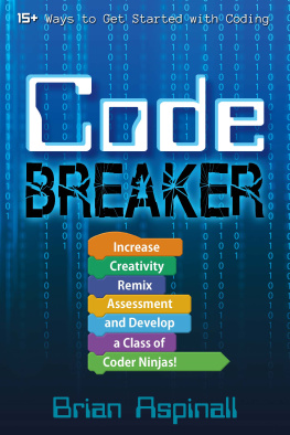 Aspinall - Code breaker: increase creativity, remix assessment, and develop a class of coder ninjas!