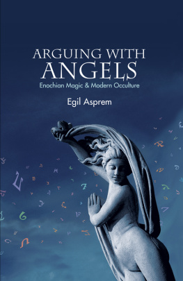 Asprem Arguing with angels: Enochian magic and modern occulture