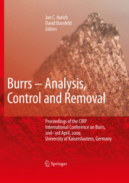 Aurich Jan C. - Burrs - Analysis, Control and Removal: Proceedings of the CIRP International Conference on Burrs, 2nd-3rd April, 2009, University of Kaiserslautern, Germany