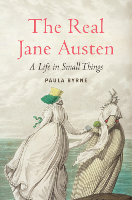 Austen Jane The real Jane Austen: a life in small things