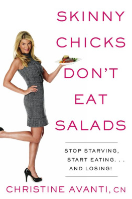 Avanti Skinny chicks dont eat salads: stop starving, start eating and losing