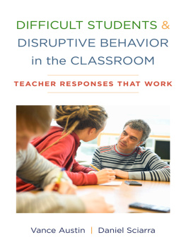 Austin Vance Difficult students & disruptive behavior in the classroom: teacher responses that work