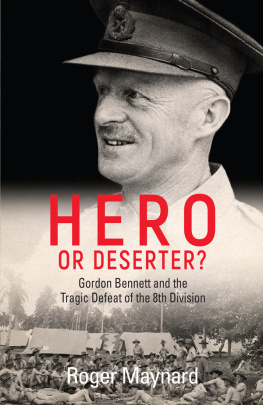 Australia. Australian Army. Division 8th - Hero or deserter?: Gordon Bennett and the tragic defeat of 8th division
