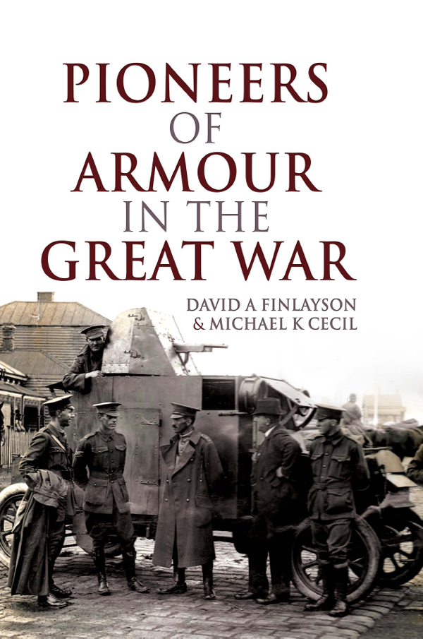 PIONEERS OF ARMOUR IN THE GREAT WAR PIONEERS OF ARMOUR IN THE GREAT WAR DAVID A - photo 1