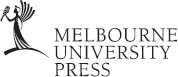 MELBOURNE UNIVERSITY PRESS An imprint of Melbourne University Publishing - photo 1