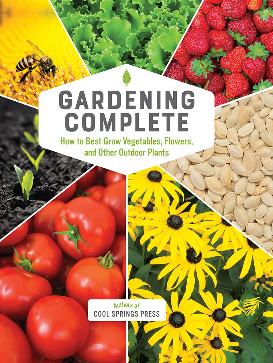 GARDENING COMPLETE How to Best Grow Vegetables Flowers and Other Outdoor - photo 1