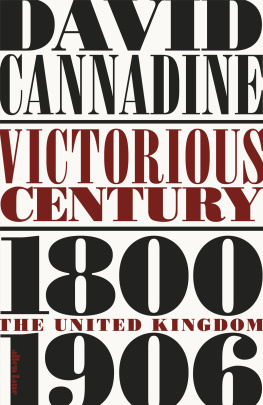 David Cannadine - Victorious Century: The United Kingdom, 1800-1906