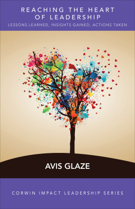 Avis E. Glaze Reaching the heart of leadership: lessons learned, insights gained, actions taken