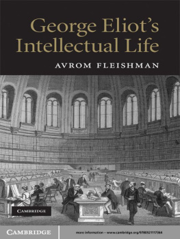 Avrom Fleishman - George Eliots Intellectual Life