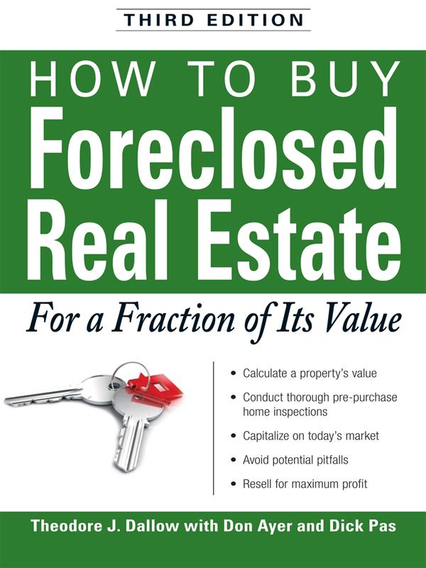 THIRD EDITION HOW TO BUY Foreclosed Real Estate For a Fraction of Its - photo 1