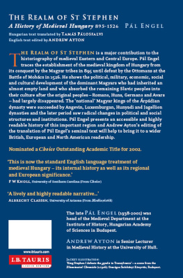 Ayton Andrew Realm of St Stephen, The: a History of Medieval Hungary, 895-1526