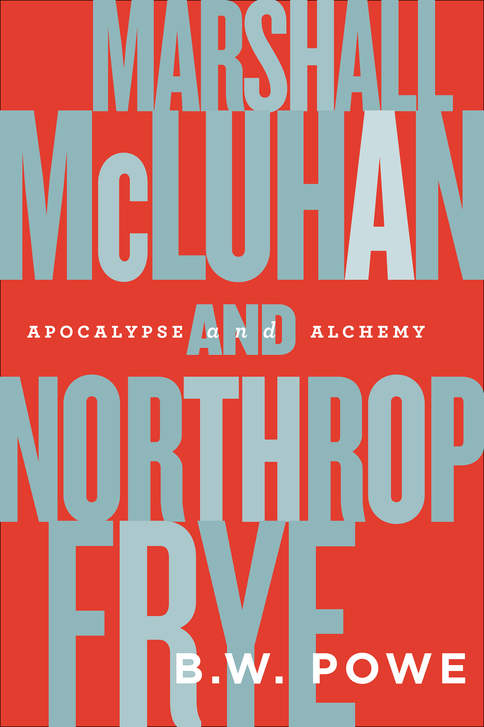 Marshall McLuhan and Northrop Frye Apocalypse and Alchemy BW POWE UNIVERSITY - photo 1