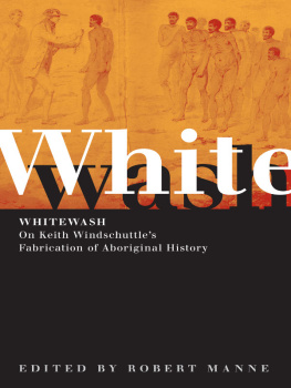 Australien Regierung. - Whitewash: on Keith Windschuttles Fabrication of Aboriginal history