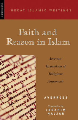 Averroës Faith and reason in Islam: Averroes exposition of religious arguments