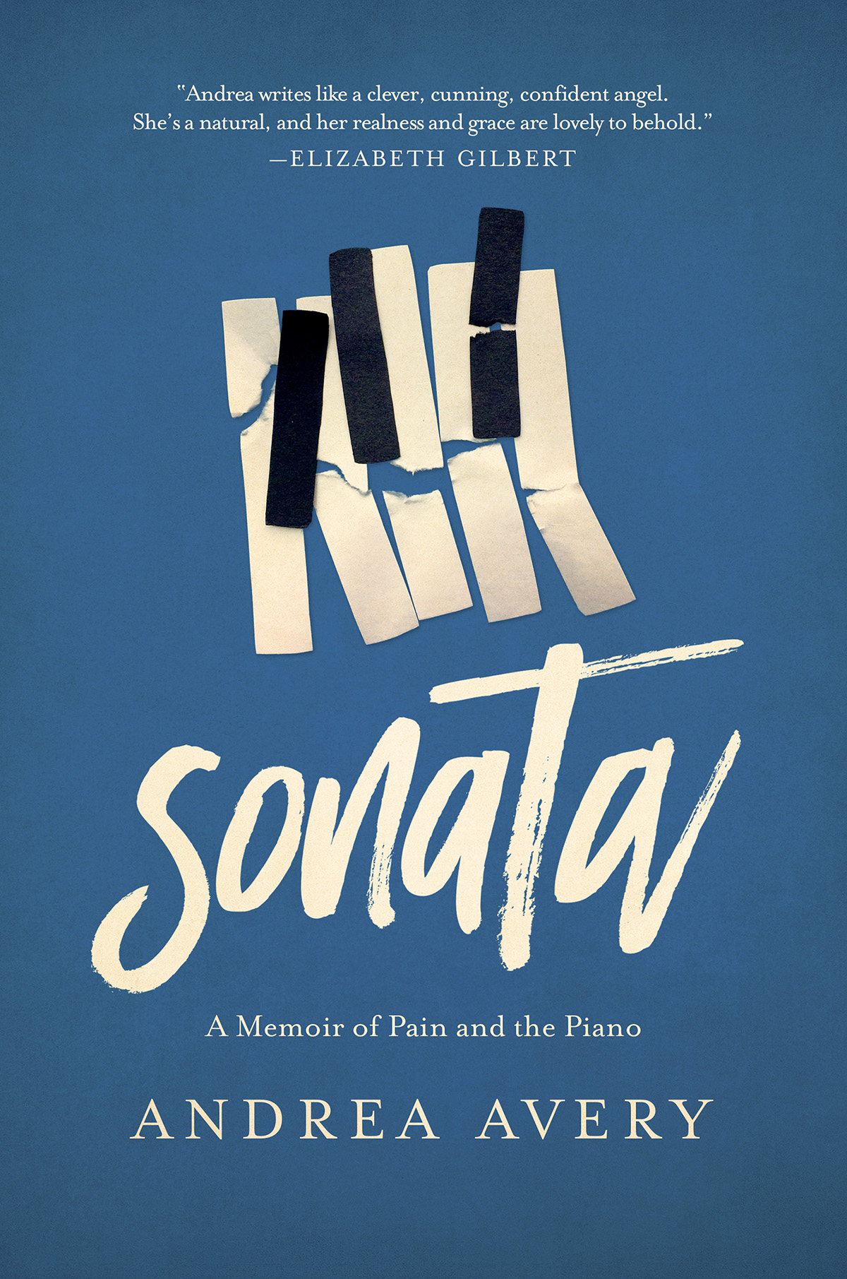 Sonata A Memoir of Pain and the Piano ANDREA AVERY I want to thank - photo 1