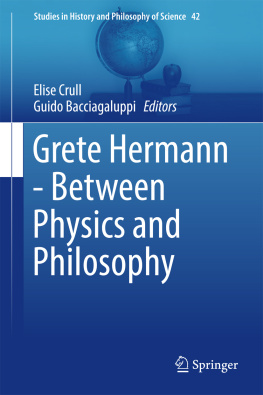 Bacciagaluppi Guido Grete Hermann - Between Physics and Philosophy