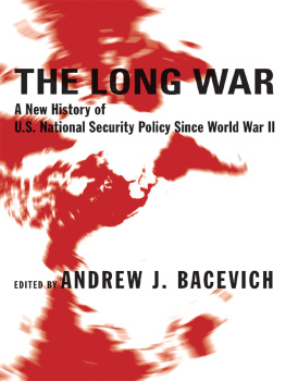 Bacevich The long war: a new history of U.S. national security policy since World War II