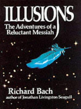 Bach - Illusions: [the adventures of a reluctant Messiah]