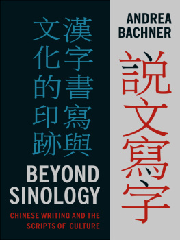 Bachner - Beyond sinology: Chinese writing and the scripts of culture