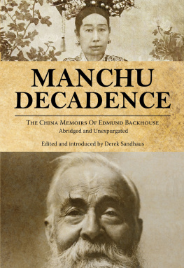 Backhouse Manchu decadence: the china memoirs of sir edmund trelawny backhouse, abridged and unexpurgated